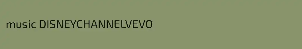 music DISNEYCHANNELVEVO